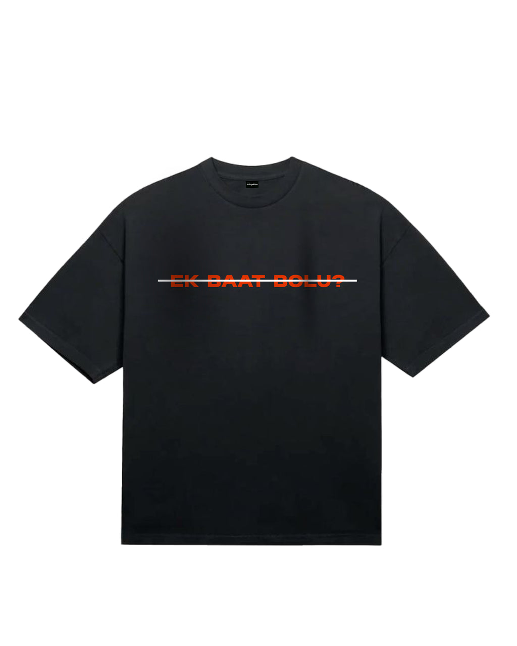 Outspoken Ek Baat Bolu oversized t-shirt in black with bold orange text design on front